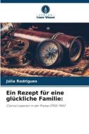 Ein Rezept für eine glückliche Familie: di Júlia Rodrigues edito da Verlag Unser Wissen