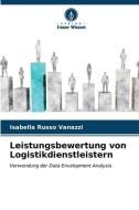 Leistungsbewertung von Logistikdienstleistern di Isabella Russo Vanazzi edito da Verlag Unser Wissen
