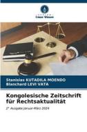 Kongolesische Zeitschrift für Rechtsaktualität di Stanislas Kutadila Moendo, Blanchard Levi Vata edito da Verlag Unser Wissen