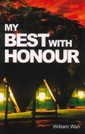 My Best With Honour di William Wan edito da Marshall Cavendish International (Asia) Pte Ltd