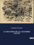 LE MYSTÈRE DE LA CHAMBRE JAUNE di Gaston Leroux edito da Culturea