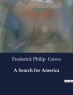 A Search for America di Frederick Philip Grove edito da Culturea