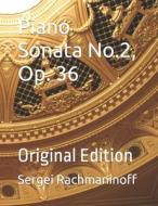 Piano Sonata No. 2, Op. 36 di Sergei Rachmaninoff edito da Independently Published