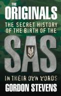The Originals: The Secret History of the Birth of the SAS di Gordon Stevens edito da Ebury Publishing