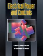 Electrical Power And Controls di Timothy L. Skvarenina, William E. DeWitt edito da Pearson Education