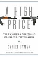 A High Price di Daniel L. Byman edito da Oxford University Press Inc