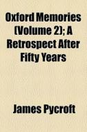 Oxford Memories di James Pycroft edito da General Books Llc