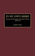 In My Own Shire di Stephen Wade edito da Praeger