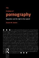 The Problem of Pornography di Susan (Brunel University Easton edito da Taylor & Francis Ltd