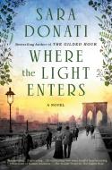 Where the Light Enters di Sara Donati edito da Penguin Publishing Group