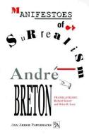 Manifestoes of Surrealism di Andre Breton edito da The University of Michigan Press