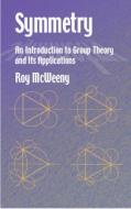 Symmetry: An Introduction to Group Theory and Its Applications di Roy McWeeny edito da DOVER PUBN INC