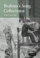 Brahms's Song Collections di Inge van Rij edito da Cambridge University Press