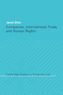 Companies, International Trade and Human Rights di Janet Dine, Dine Janet edito da Cambridge University Press