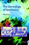 The Genealogy of Aesthetics di Ekbert (York University Faas edito da Cambridge University Press