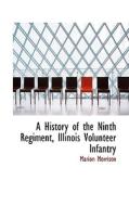 A History Of The Ninth Regiment Illinois Volunteer Infantry di Marion Morrison edito da Bibliolife