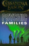 Psychic Families di Cassandra Eason edito da FOULSHAM