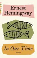 In Our Time di Ernest Hemingway edito da VINTAGE