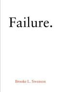 Failure. di Brooke L Swenson edito da iUniverse
