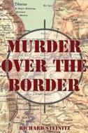 Murder Over the Border di Richard Steinitz edito da Enigma Press (Gmta Publishing Imprint)