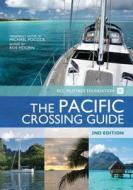 The Pacific Crossing Guide di Ros Hogbin, Pocock, Hogbin edito da Bloomsbury Publishing Plc