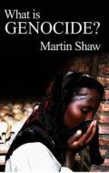 What Is Genocide? di Martin Shaw edito da Polity Press