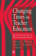 Changing Times In Teacher Education edito da Taylor & Francis Ltd
