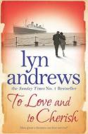 To Love And To Cherish di Lyn Andrews edito da Headline Publishing Group