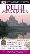 Eyewitness Delhi, Agra & Jaipur di Anuradha Chaturvedi, Dharmendar Kanwar, Ranjana Sengupta edito da DK Publishing (Dorling Kindersley)