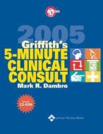Griffith\'s 5-minute Clinical Consult edito da Lippincott Williams And Wilkins