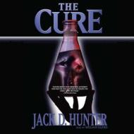 The Cure di Jack D. Hunter edito da Blackstone Audiobooks