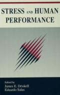 Stress and Human Performance di James E. Driskell edito da Taylor & Francis Inc