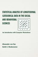Statistical Analysis of Longitudinal Categorical Data in the Social and Behavioral Sciences di Alexander Von Eye, Keith E. Niedermeier edito da Taylor & Francis Inc