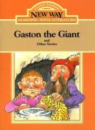 Gaston the Giant: And Other Stories di Rosalie Eisenstein, Lucinda Pearce-Higgins edito da Steck-Vaughn