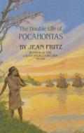 The Double Life of Pocahontas di Jean Fritz edito da Perfection Learning