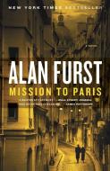 Mission to Paris di Alan Furst edito da RANDOM HOUSE