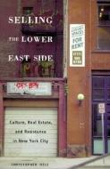 Selling The Lower East di Christopher Mele edito da University of Minnesota Press
