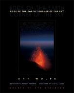 Edge of the Earth, Corner of the Sky di Art Wolfe, Art Davidson edito da Wildlands Press