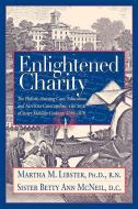 Enlightened Charity di Martha M. Libster, Betty Ann McNeil edito da Golden Apple Publications