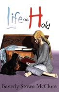 Life on Hold di Beverly Stowe Mcclure edito da 4RV Publishing LLC