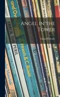 Angel in the Tower di Elizabeth Dralle edito da LIGHTNING SOURCE INC