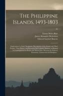THE PHILIPPINE ISLANDS, 1493-1803 EXPLO di EMMA HELEN BLAIR edito da LIGHTNING SOURCE UK LTD