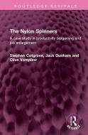 The Nylon Spinners di Stephen Cotgrove, Jack Dunham, Clive Vamplew edito da Taylor & Francis Ltd