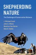 Shepherding Nature di J. Michael Scott, John A. Wiens, Beatrice Van Horne, Dale D. Goble edito da Cambridge University Press