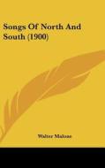 Songs of North and South (1900) di Walter Malone edito da Kessinger Publishing