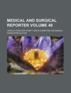 Medical and Surgical Reporter Volume 40 di Harold Havelock Kynett edito da Rarebooksclub.com