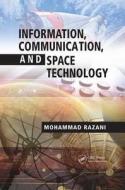 Information, Communication, And Space Technology di Mohammad Razani edito da Taylor & Francis Ltd