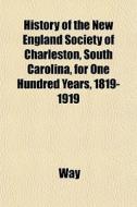History Of The New England Society Of Ch di Way edito da General Books
