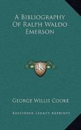 A Bibliography of Ralph Waldo Emerson edito da Kessinger Publishing