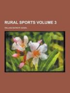 Rural Sports Volume 3 di William Barker Daniel edito da Theclassics.us